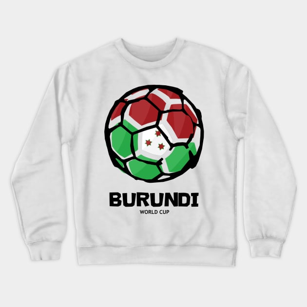 Burundi Football Country Flag Crewneck Sweatshirt by KewaleeTee